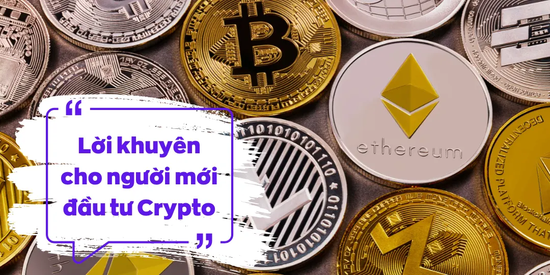 Lời khuyên cho người mới đầu tư Crypto